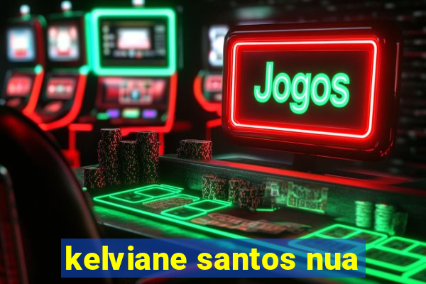 kelviane santos nua